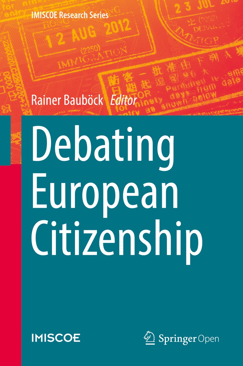 Titlebook: Debating European Citizenship; Rainer Bauböck Book‘‘‘‘‘‘‘‘ 2019 The Editor(s) (if applicable) and The Author(s) 2019 European Union.Citize Titlebook: Debating European Citizenship; Rainer Bauböck Book‘‘‘‘‘‘‘‘ 2019 The Editor(s) (if applicable) and The Author(s) 2019 European Union.Citize