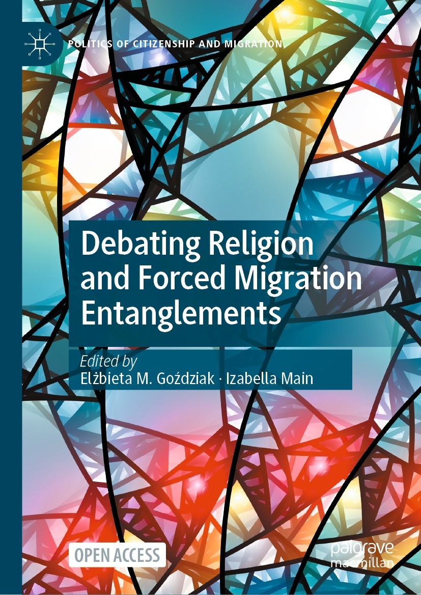 Titlebook: Debating Religion and Forced Migration Entanglements; Elżbieta M. Goździak,Izabella Main Book‘‘‘‘‘‘‘‘ 2023 The Editor(s) (if applicable) a Titlebook: Debating Religion and Forced Migration Entanglements; Elżbieta M. Goździak,Izabella Main Book‘‘‘‘‘‘‘‘ 2023 The Editor(s) (if applicable) a