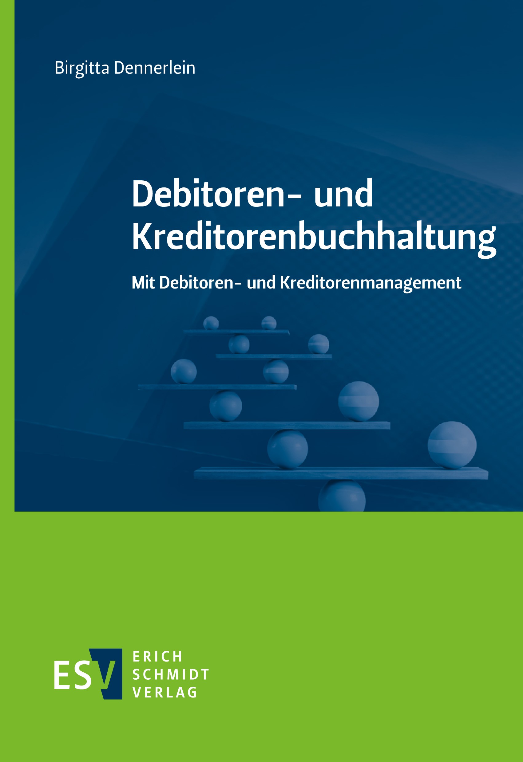 Titlebook: Debitoren- und Kreditorenbuchhaltung; Birgitta Dennerlein Book 2022 Erich Schmidt Verlag GmbH & Co. KG 2022 Debitor.Kreditor.Buchhaltung.B Titlebook: Debitoren- und Kreditorenbuchhaltung; Birgitta Dennerlein Book 2022 Erich Schmidt Verlag GmbH & Co. KG 2022 Debitor.Kreditor.Buchhaltung.B