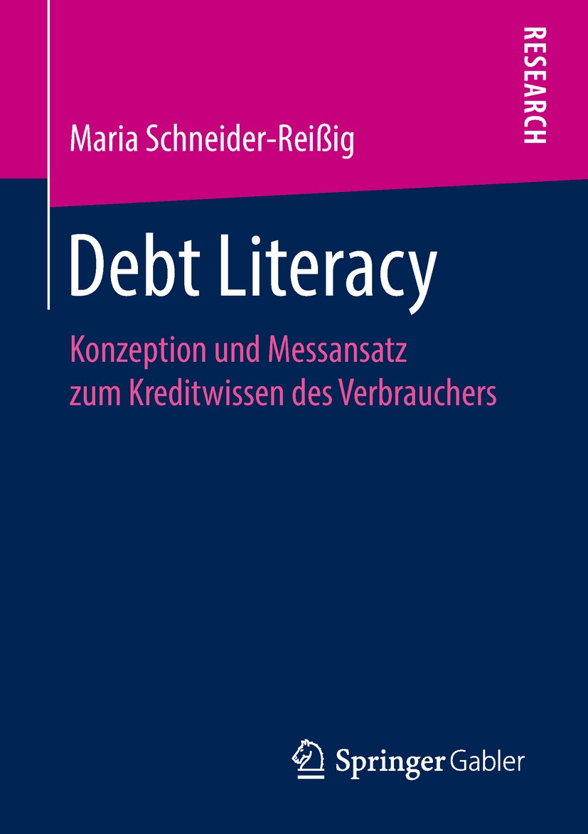 Titlebook: Debt Literacy; Konzeption und Messa Maria Schneider-Reißig Book 2018 Springer Fachmedien Wiesbaden GmbH, ein Teil von Springer Nature 2018 Titlebook: Debt Literacy; Konzeption und Messa Maria Schneider-Reißig Book 2018 Springer Fachmedien Wiesbaden GmbH, ein Teil von Springer Nature 2018