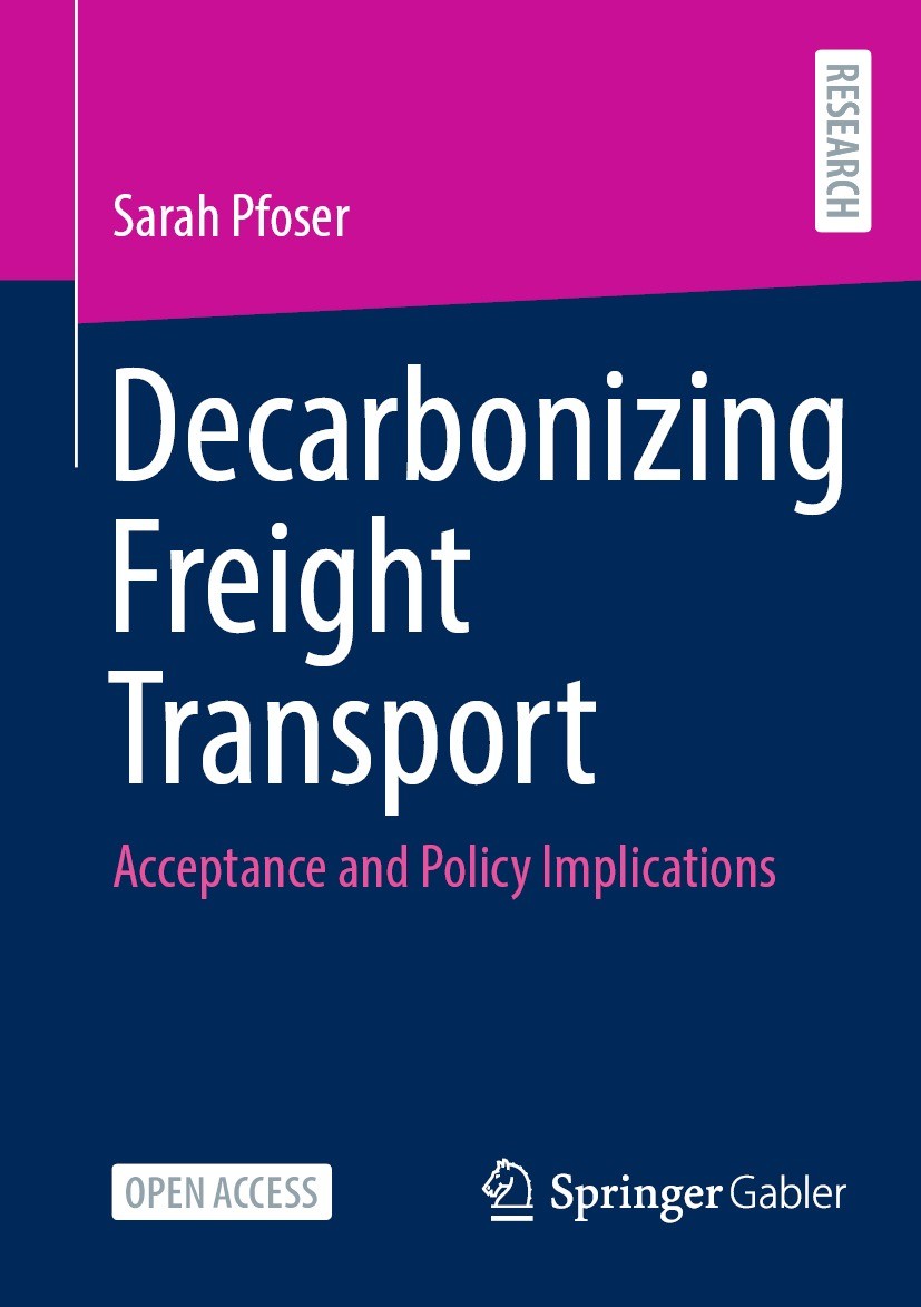 Titlebook: Decarbonizing Freight Transport; Acceptance and Polic Sarah Pfoser Book‘‘‘‘‘‘‘‘ 2022 The Editor(s) (if applicable) and The Author(s) 2022 S Titlebook: Decarbonizing Freight Transport; Acceptance and Polic Sarah Pfoser Book‘‘‘‘‘‘‘‘ 2022 The Editor(s) (if applicable) and The Author(s) 2022 S