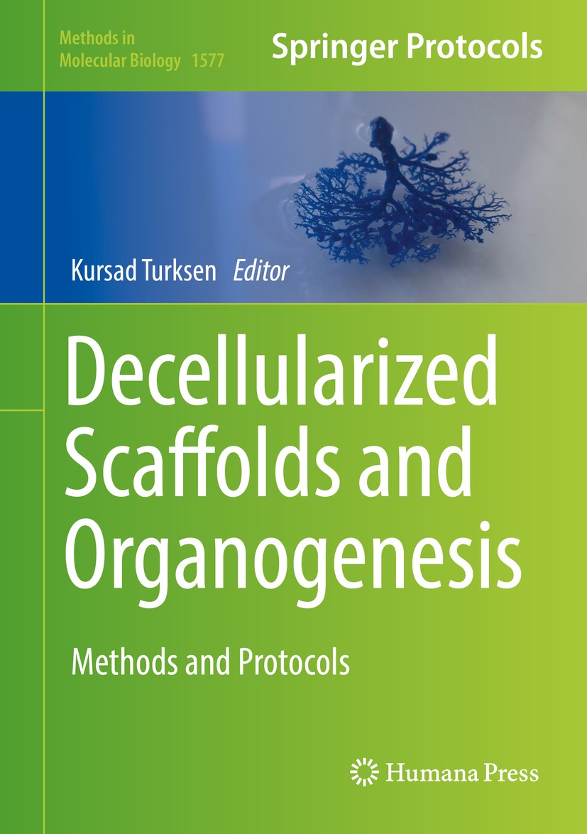 Titlebook: Decellularized Scaffolds and Organogenesis; Methods and Protocol Kursad Turksen Book 2018 Springer Science+Business Media, LLC, part of Spr Titlebook: Decellularized Scaffolds and Organogenesis; Methods and Protocol Kursad Turksen Book 2018 Springer Science+Business Media, LLC, part of Spr