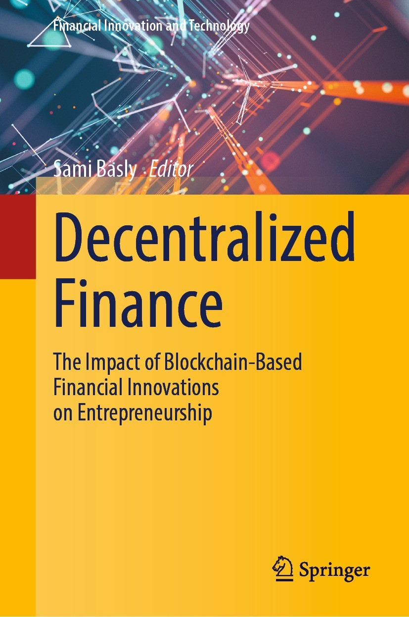 Titlebook: Decentralized Finance; The Impact of Blockc Sami Basly Book 2024 The Editor(s) (if applicable) and The Author(s), under exclusive license t Titlebook: Decentralized Finance; The Impact of Blockc Sami Basly Book 2024 The Editor(s) (if applicable) and The Author(s), under exclusive license t