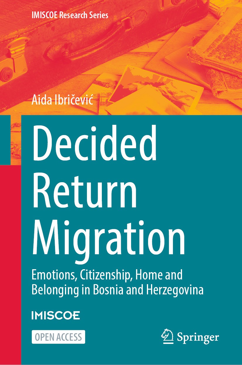 Titlebook: Decided Return Migration; Emotions, Citizenshi Aida Ibričević Book‘‘‘‘‘‘‘‘ 2024 The Editor(s) (if applicable) and The Author(s) 2024 Open a Titlebook: Decided Return Migration; Emotions, Citizenshi Aida Ibričević Book‘‘‘‘‘‘‘‘ 2024 The Editor(s) (if applicable) and The Author(s) 2024 Open a