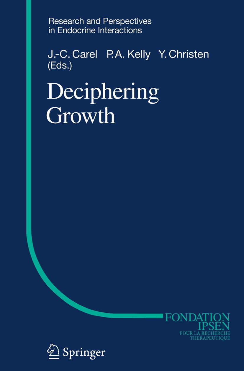 Titlebook: Deciphering Growth; Jean-Claude Carel,Paul A. Kelly,Yves Christen Conference proceedings 2005 Springer-Verlag Berlin Heidelberg 2005 IGF r Titlebook: Deciphering Growth; Jean-Claude Carel,Paul A. Kelly,Yves Christen Conference proceedings 2005 Springer-Verlag Berlin Heidelberg 2005 IGF r