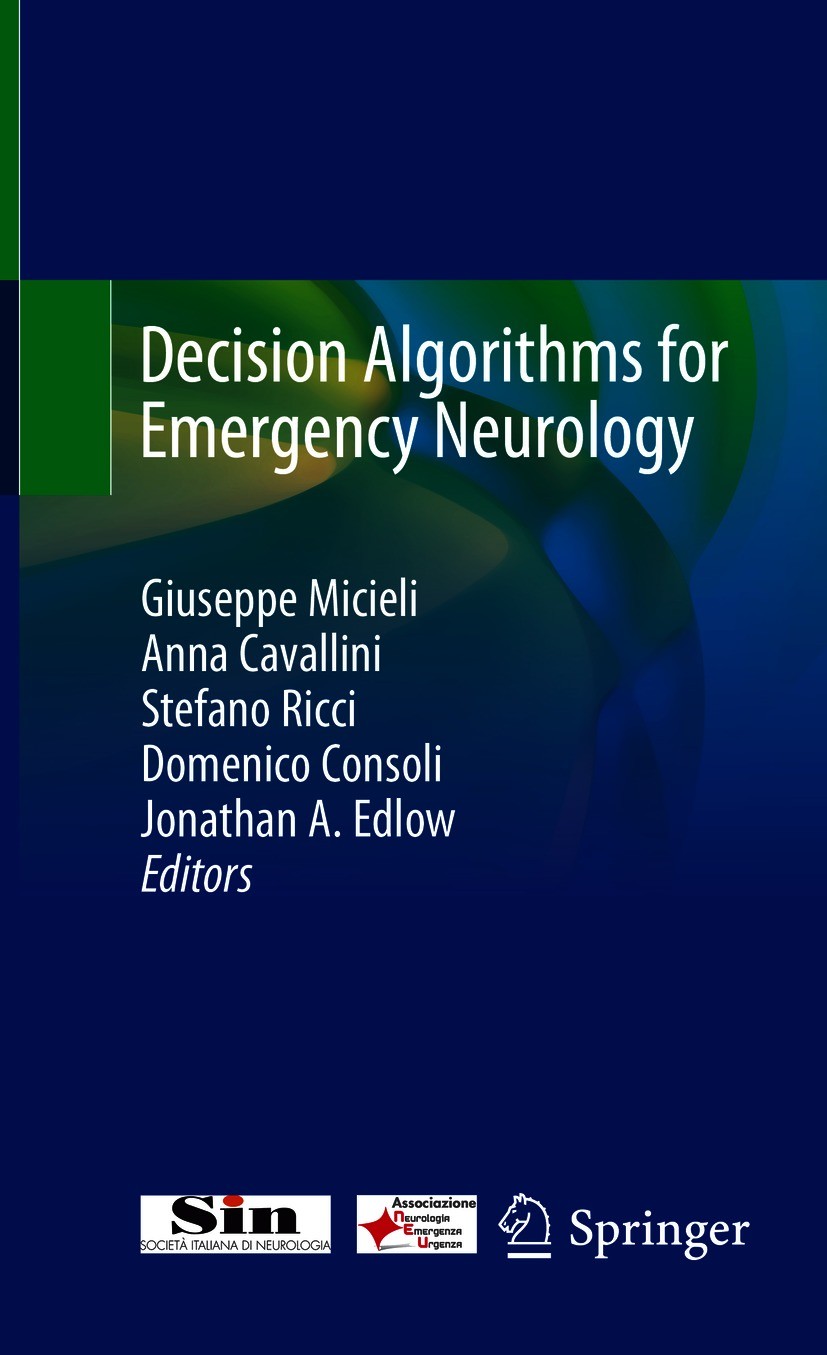 Titlebook: Decision Algorithms for Emergency Neurology; Giuseppe Micieli,Anna Cavallini,Jonathan A. Edlow Book 2021 Societ� Italiana di Neurologia 20 Titlebook: Decision Algorithms for Emergency Neurology; Giuseppe Micieli,Anna Cavallini,Jonathan A. Edlow Book 2021 Societ� Italiana di Neurologia 20