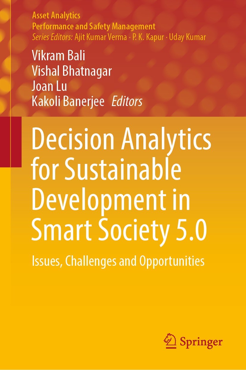Titlebook: Decision Analytics for Sustainable Development in Smart Society 5.0; Issues, Challenges a Vikram Bali,Vishal Bhatnagar,Kakoli Banerjee Book Titlebook: Decision Analytics for Sustainable Development in Smart Society 5.0; Issues, Challenges a Vikram Bali,Vishal Bhatnagar,Kakoli Banerjee Book