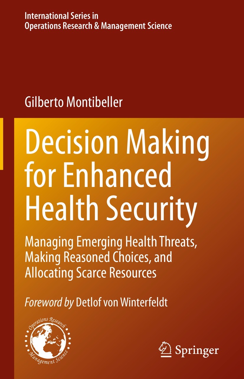 Titlebook: Decision Making for Enhanced Health Security; Managing Emerging He Gilberto Montibeller Book 2022 The Editor(s) (if applicable) and The Aut Titlebook: Decision Making for Enhanced Health Security; Managing Emerging He Gilberto Montibeller Book 2022 The Editor(s) (if applicable) and The Aut