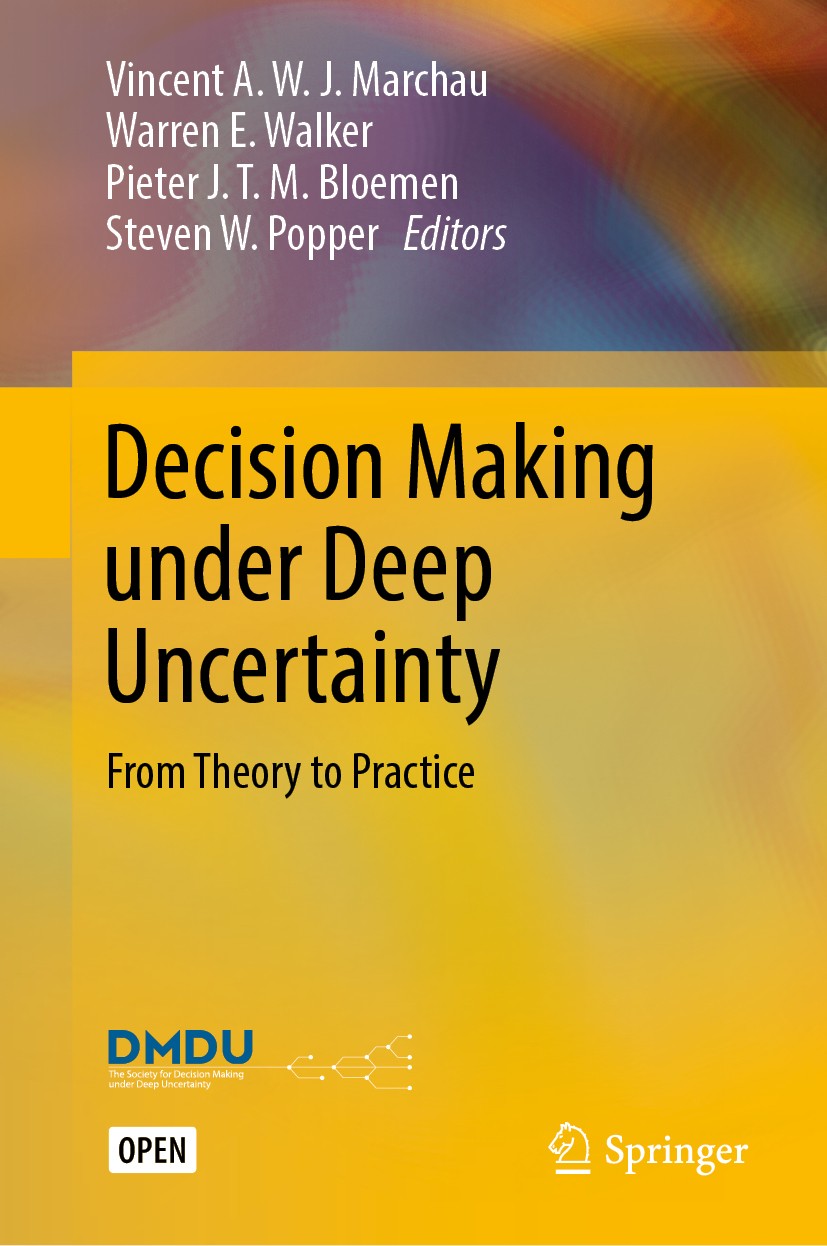 Titlebook: Decision Making under Deep Uncertainty; From Theory to Pract Vincent A. W. J. Marchau,Warren E. Walker,Steven W Book‘‘‘‘‘‘‘‘ 2019 The Edito Titlebook: Decision Making under Deep Uncertainty; From Theory to Pract Vincent A. W. J. Marchau,Warren E. Walker,Steven W Book‘‘‘‘‘‘‘‘ 2019 The Edito