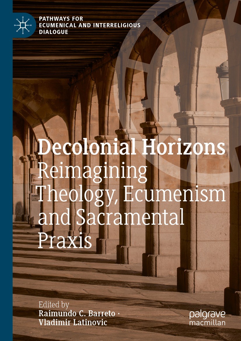 Titlebook: Decolonial Horizons; Reimagining Theology Raimundo C. Barreto,Vladimir Latinovic Book 2023 The Editor(s) (if applicable) and The Author(s), Titlebook: Decolonial Horizons; Reimagining Theology Raimundo C. Barreto,Vladimir Latinovic Book 2023 The Editor(s) (if applicable) and The Author(s),