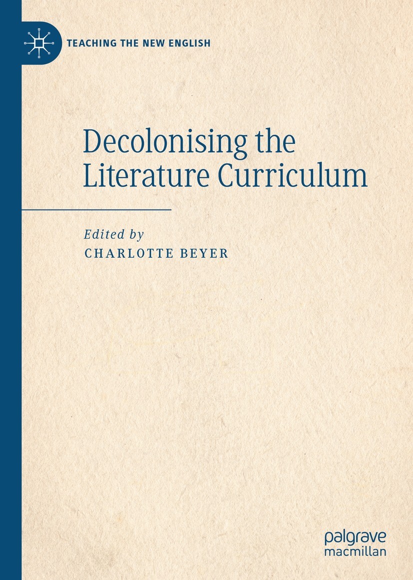 Titlebook: Decolonising the Literature Curriculum; Charlotte Beyer Book 2022 The Editor(s) (if applicable) and The Author(s), under exclusive license Titlebook: Decolonising the Literature Curriculum; Charlotte Beyer Book 2022 The Editor(s) (if applicable) and The Author(s), under exclusive license