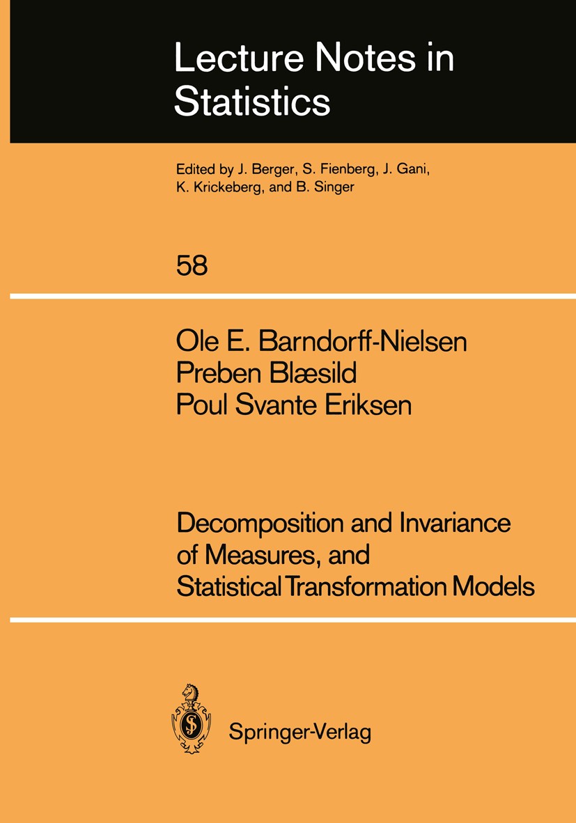 Titlebook: Decomposition and Invariance of Measures, and Statistical Transformation Models; Ole E. Barndorff-Nielsen,Preben Blæsild,Poul Svant Book 1 Titlebook: Decomposition and Invariance of Measures, and Statistical Transformation Models; Ole E. Barndorff-Nielsen,Preben Blæsild,Poul Svant Book 1