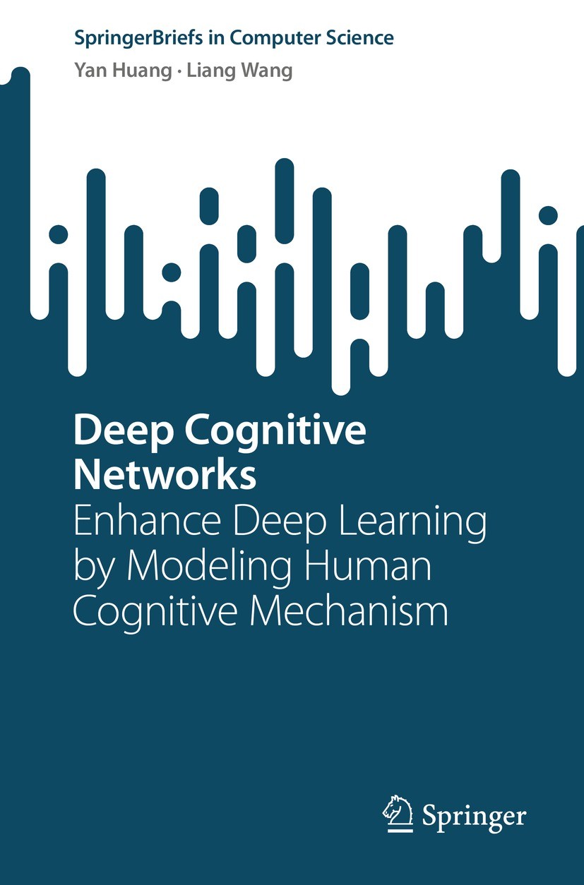 Titlebook: Deep Cognitive Networks; Enhance Deep Learnin Yan Huang,Liang Wang Book 2023 The Author(s), under exclusive license to Springer Nature Sing Titlebook: Deep Cognitive Networks; Enhance Deep Learnin Yan Huang,Liang Wang Book 2023 The Author(s), under exclusive license to Springer Nature Sing