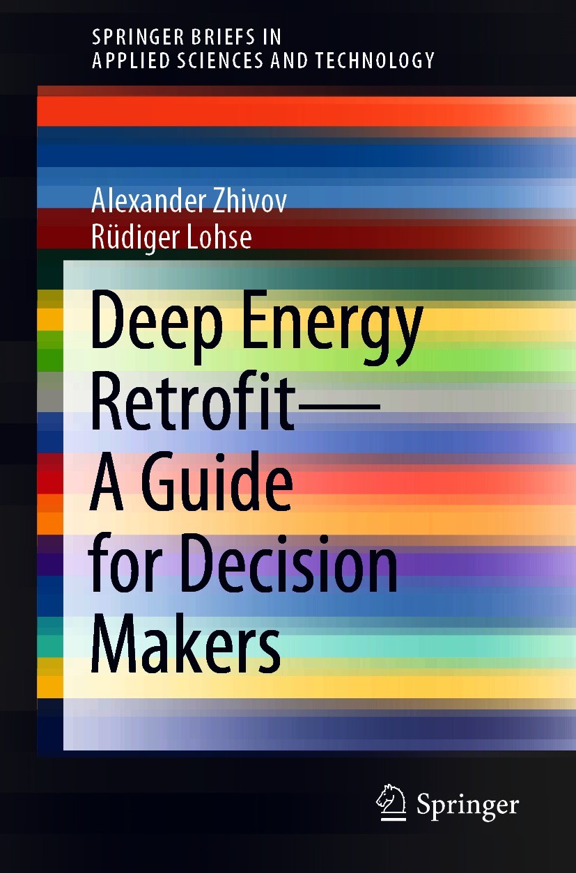Titlebook: Deep Energy Retrofit—A Guide for Decision Makers; Alexander Zhivov,Rüdiger Lohse Book 2021 The Author(s), under exclusive license to Sprin Titlebook: Deep Energy Retrofit—A Guide for Decision Makers; Alexander Zhivov,Rüdiger Lohse Book 2021 The Author(s), under exclusive license to Sprin