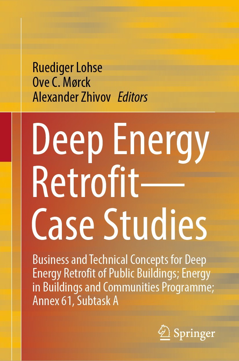 Titlebook: Deep Energy Retrofit—Case Studies; Business and Technic Ruediger Lohse,Ove C. Mørck,Alexander Zhivov Book 2023 Copyright IEA EBC Annex 61 2 Titlebook: Deep Energy Retrofit—Case Studies; Business and Technic Ruediger Lohse,Ove C. Mørck,Alexander Zhivov Book 2023 Copyright IEA EBC Annex 61 2