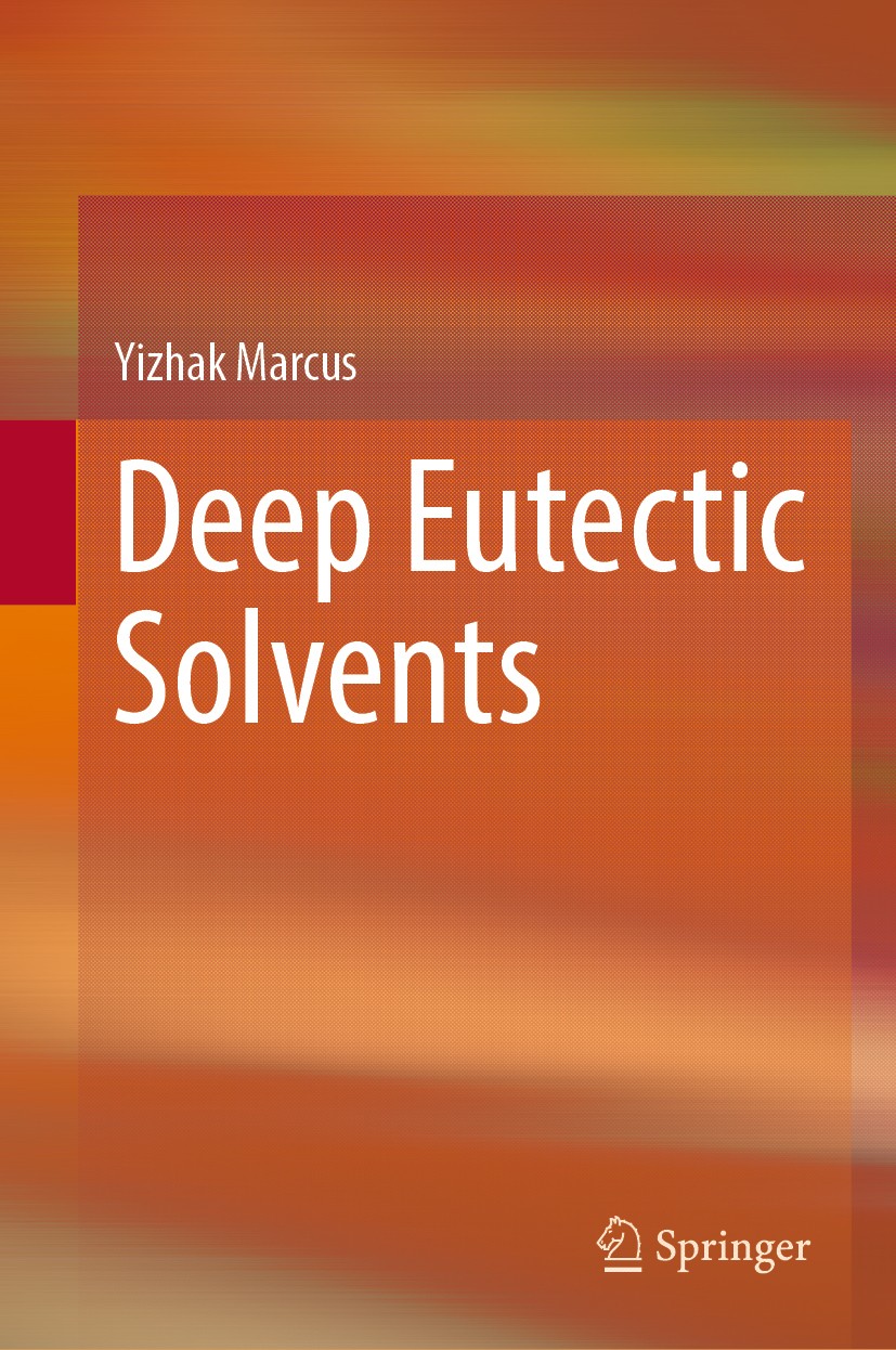 Titlebook: Deep Eutectic Solvents; Yizhak Marcus Book 2019 Springer Nature Switzerland AG 2019 DES.deep eutectic solvents.Green solvents.ionic liquid Titlebook: Deep Eutectic Solvents; Yizhak Marcus Book 2019 Springer Nature Switzerland AG 2019 DES.deep eutectic solvents.Green solvents.ionic liquid