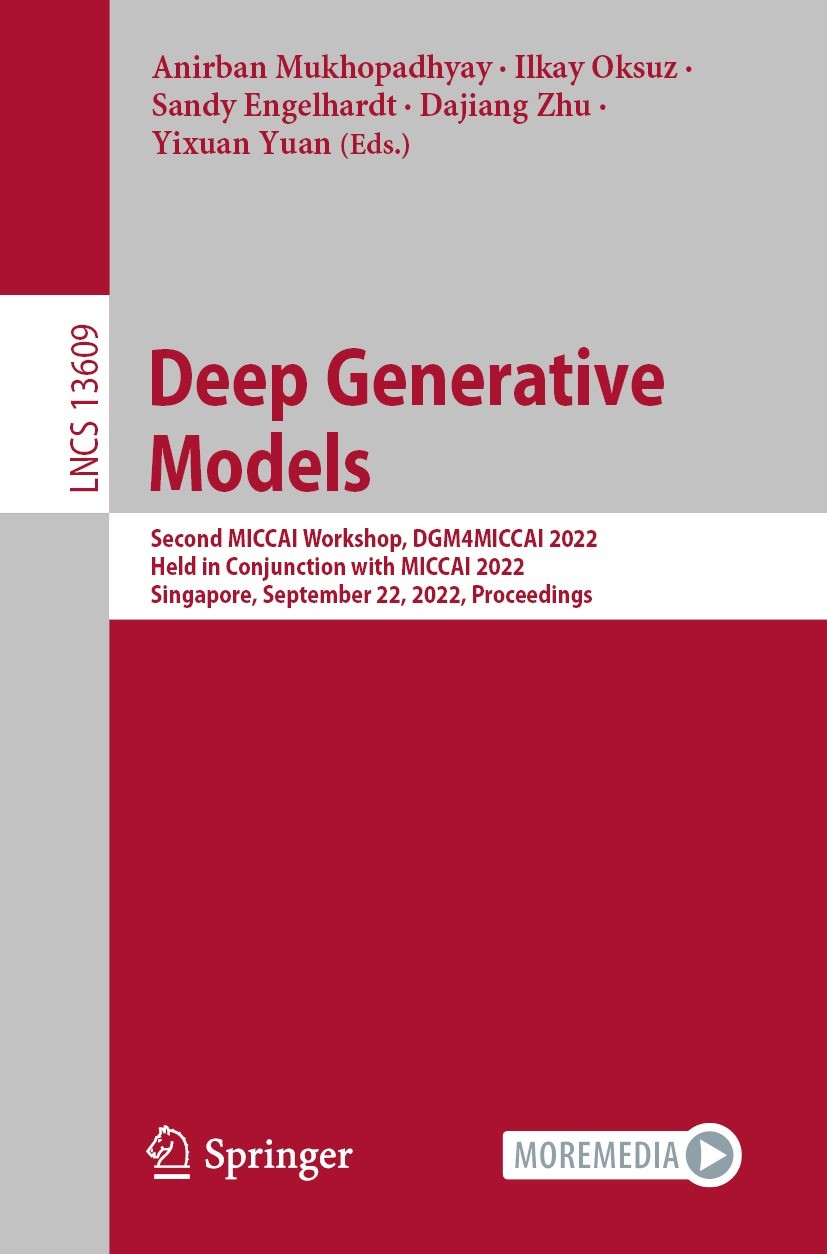 Titlebook: Deep Generative Models; Second MICCAI Worksh Anirban Mukhopadhyay,Ilkay Oksuz,Yixuan Yuan Conference proceedings 2022 The Editor(s) (if app Titlebook: Deep Generative Models; Second MICCAI Worksh Anirban Mukhopadhyay,Ilkay Oksuz,Yixuan Yuan Conference proceedings 2022 The Editor(s) (if app