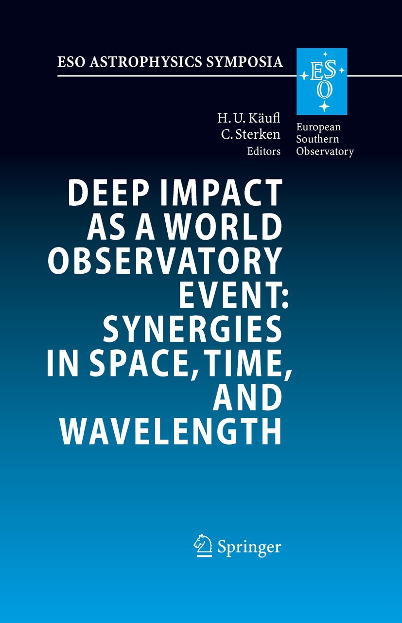 Titlebook: Deep Impact as a World Observatory Event: Synergies in Space, Time, and Wavelength; Proceedings of the E H.U. Käufl,C. Sterken Conference p Titlebook: Deep Impact as a World Observatory Event: Synergies in Space, Time, and Wavelength; Proceedings of the E H.U. Käufl,C. Sterken Conference p