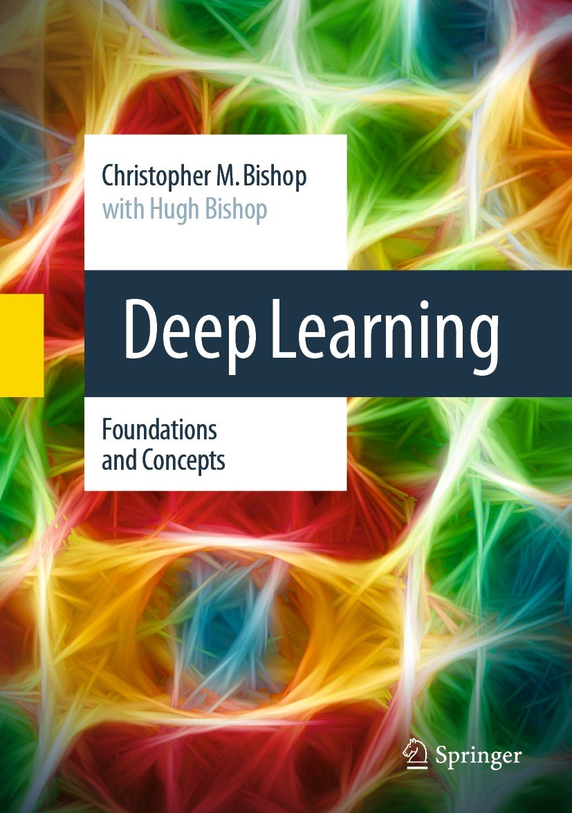Titlebook: Deep Learning; Foundations and Conc Christopher M. Bishop,Hugh Bishop Textbook 2024 The Editor(s) (if applicable) and The Author(s), under Titlebook: Deep Learning; Foundations and Conc Christopher M. Bishop,Hugh Bishop Textbook 2024 The Editor(s) (if applicable) and The Author(s), under