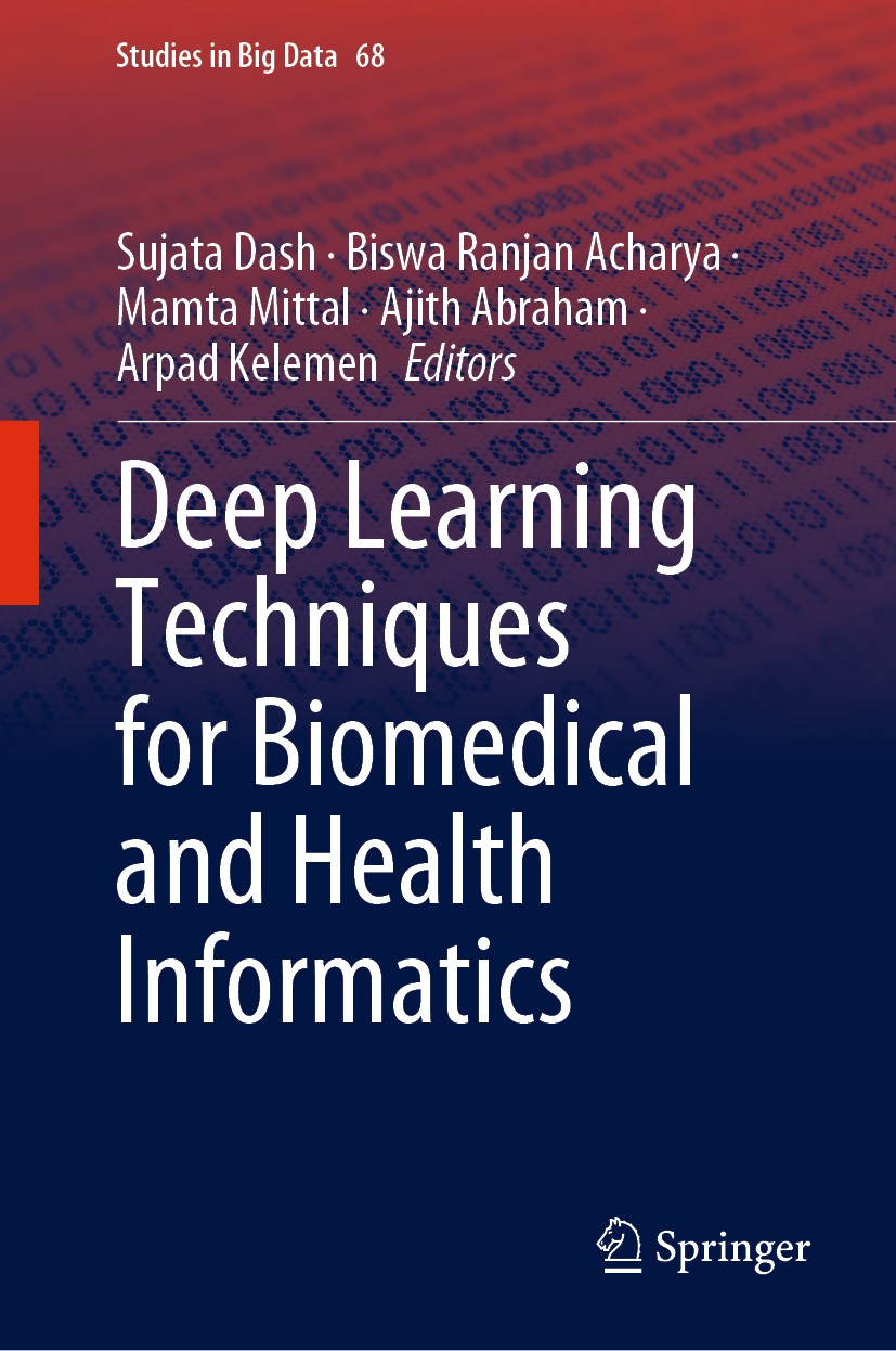 Titlebook: Deep Learning Techniques for Biomedical and Health Informatics; Sujata Dash,Biswa Ranjan Acharya,Arpad Kelemen Book 2020 Springer Nature S Titlebook: Deep Learning Techniques for Biomedical and Health Informatics; Sujata Dash,Biswa Ranjan Acharya,Arpad Kelemen Book 2020 Springer Nature S