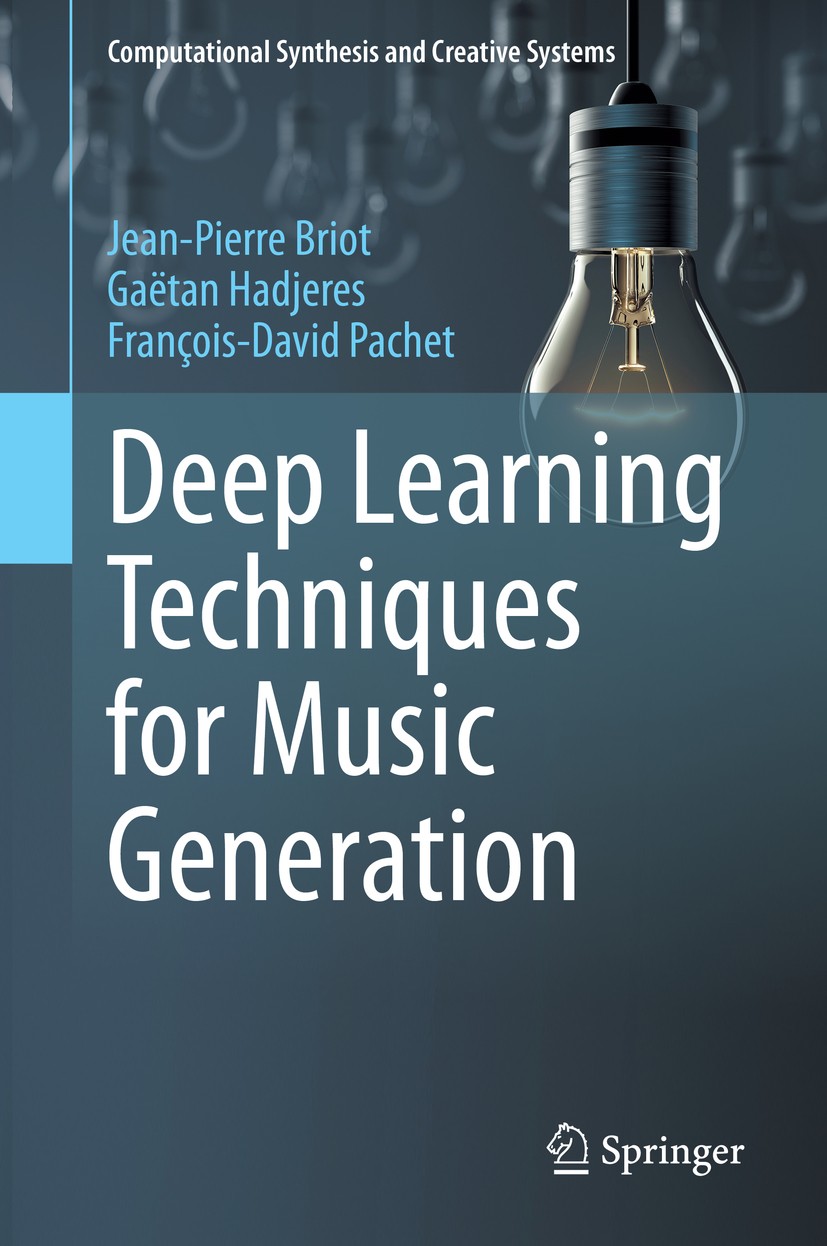 Titlebook: Deep Learning Techniques for Music Generation; Jean-Pierre Briot,Gaëtan Hadjeres,François-David P Book 2020 Springer Nature Switzerland AG Titlebook: Deep Learning Techniques for Music Generation; Jean-Pierre Briot,Gaëtan Hadjeres,François-David P Book 2020 Springer Nature Switzerland AG