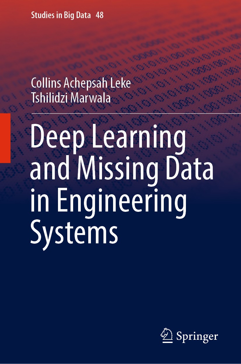 Titlebook: Deep Learning and Missing Data in Engineering Systems; Collins Achepsah Leke,Tshilidzi Marwala Book 2019 Springer Nature Switzerland AG 20 Titlebook: Deep Learning and Missing Data in Engineering Systems; Collins Achepsah Leke,Tshilidzi Marwala Book 2019 Springer Nature Switzerland AG 20