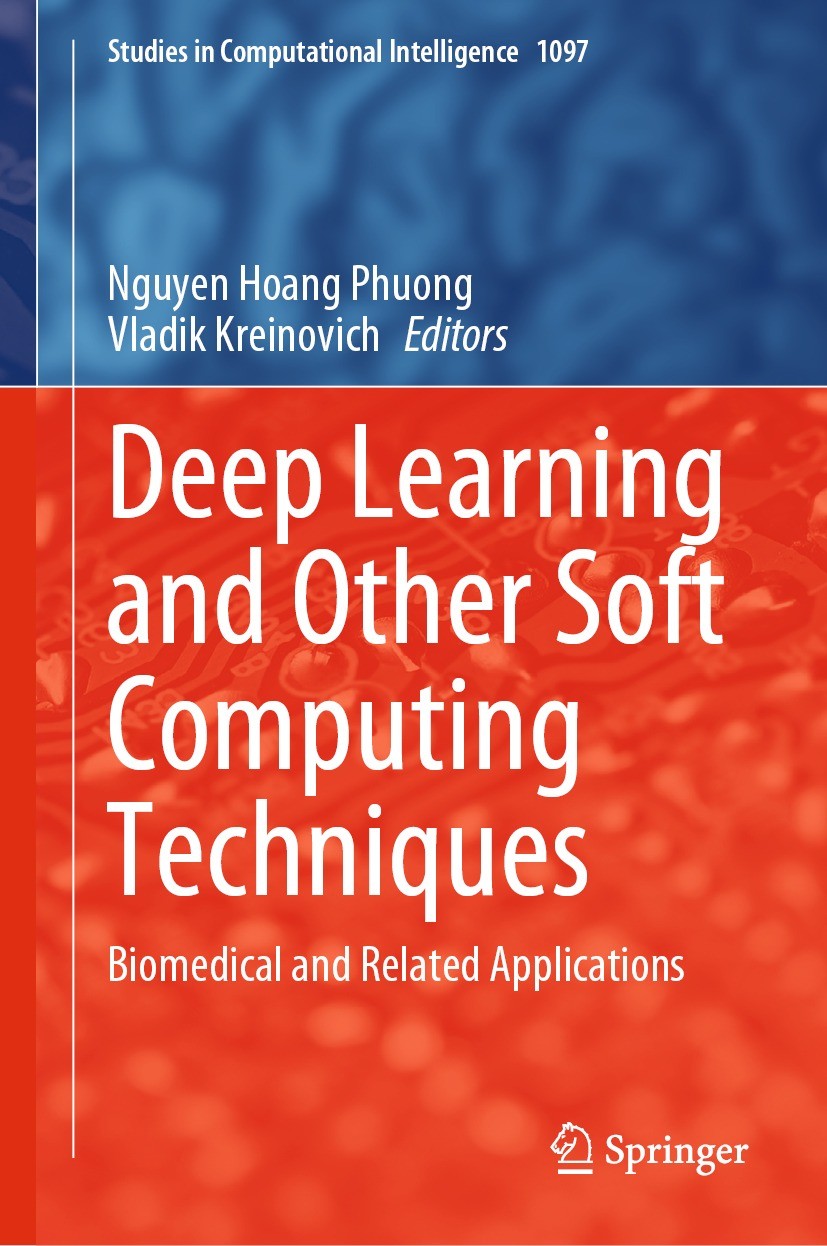 Titlebook: Deep Learning and Other Soft Computing Techniques; Biomedical and Relat Nguyen Hoang Phuong,Vladik Kreinovich Book 2023 The Editor(s) (if a Titlebook: Deep Learning and Other Soft Computing Techniques; Biomedical and Relat Nguyen Hoang Phuong,Vladik Kreinovich Book 2023 The Editor(s) (if a