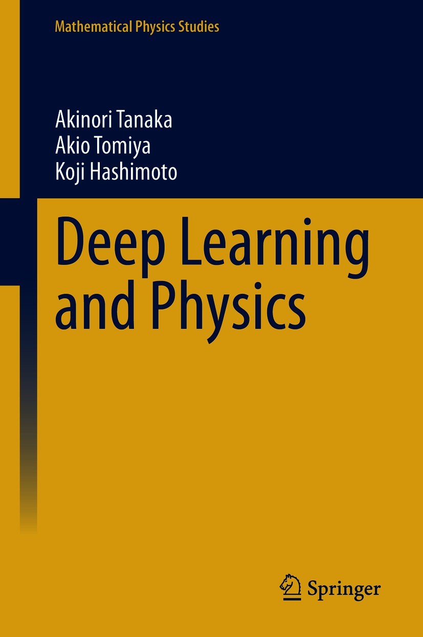 Titlebook: Deep Learning and Physics; Akinori Tanaka,Akio Tomiya,Koji Hashimoto Book 2021 The Editor(s) (if applicable) and The Author(s), under excl Titlebook: Deep Learning and Physics; Akinori Tanaka,Akio Tomiya,Koji Hashimoto Book 2021 The Editor(s) (if applicable) and The Author(s), under excl
