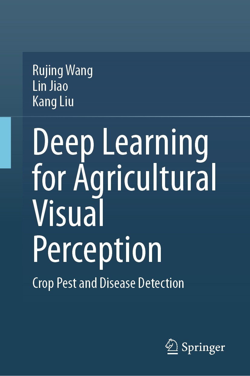 Titlebook: Deep Learning for Agricultural Visual Perception; Crop Pest and Diseas Rujing Wang,Lin Jiao,Kang Liu Book 2023 The Editor(s) (if applicable Titlebook: Deep Learning for Agricultural Visual Perception; Crop Pest and Diseas Rujing Wang,Lin Jiao,Kang Liu Book 2023 The Editor(s) (if applicable