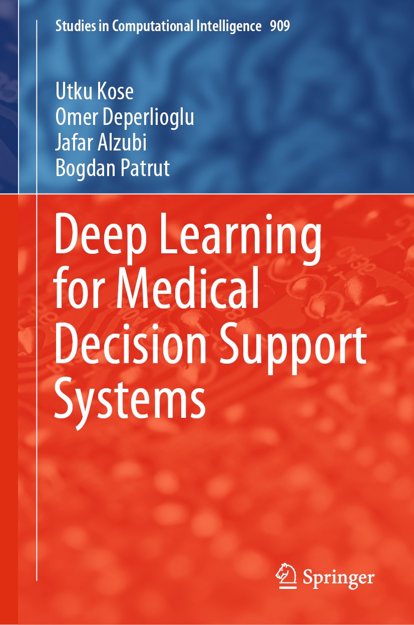 Titlebook: Deep Learning for Medical Decision Support Systems; Utku Kose,Omer Deperlioglu,Bogdan Patrut Book 2021 The Editor(s) (if applicable) and T Titlebook: Deep Learning for Medical Decision Support Systems; Utku Kose,Omer Deperlioglu,Bogdan Patrut Book 2021 The Editor(s) (if applicable) and T