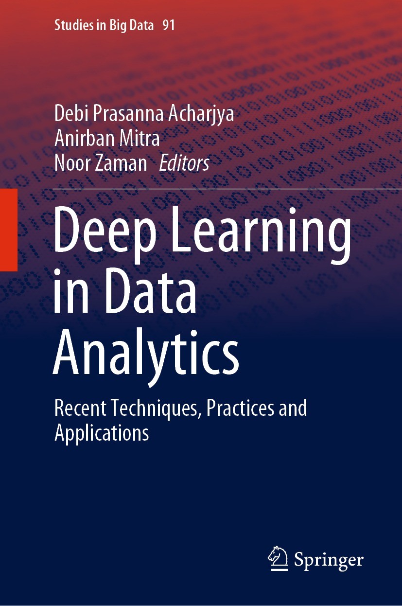 Titlebook: Deep Learning in Data Analytics; Recent Techniques, P Debi Prasanna Acharjya,Anirban Mitra,Noor Zaman Book 2022 Springer Nature Switzerland Titlebook: Deep Learning in Data Analytics; Recent Techniques, P Debi Prasanna Acharjya,Anirban Mitra,Noor Zaman Book 2022 Springer Nature Switzerland