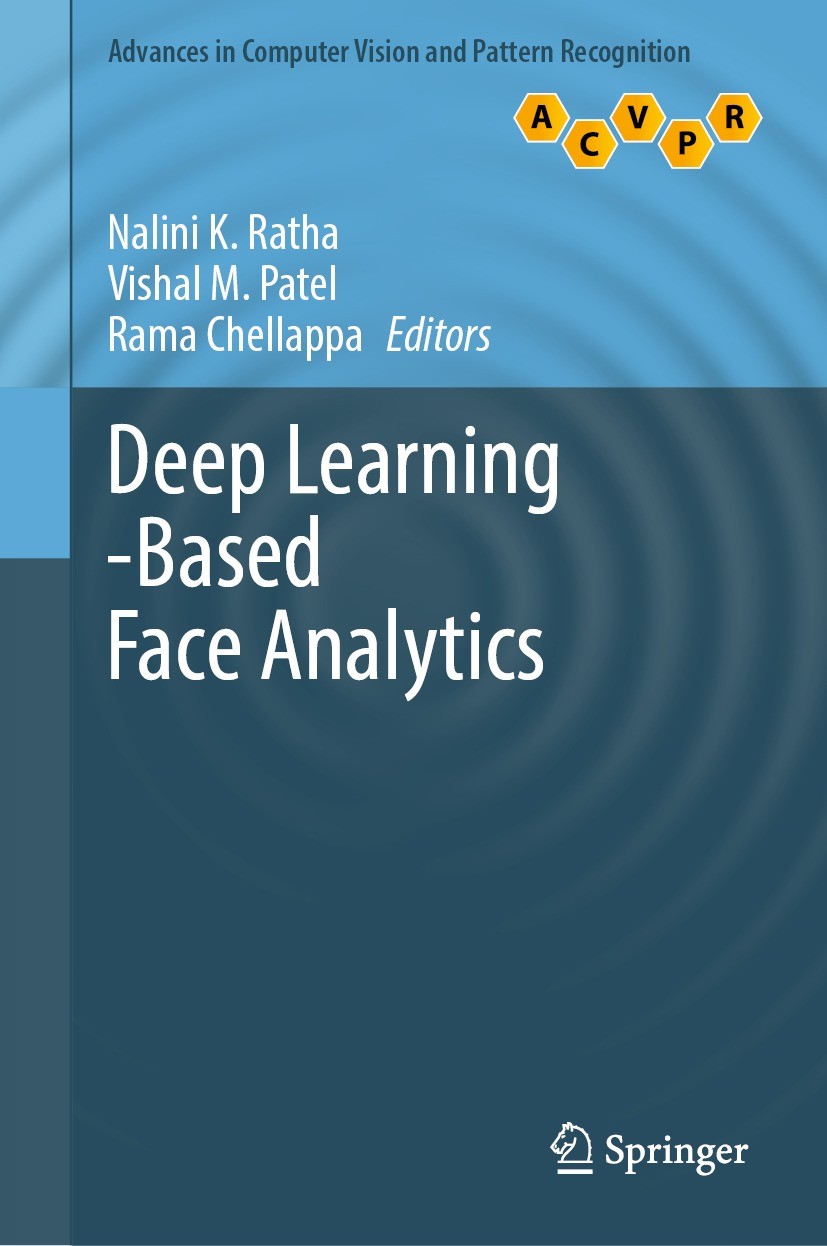 Titlebook: Deep Learning-Based Face Analytics; Nalini K Ratha,Vishal M. Patel,Rama Chellappa Book 2021 The Editor(s) (if applicable) and The Author(s Titlebook: Deep Learning-Based Face Analytics; Nalini K Ratha,Vishal M. Patel,Rama Chellappa Book 2021 The Editor(s) (if applicable) and The Author(s