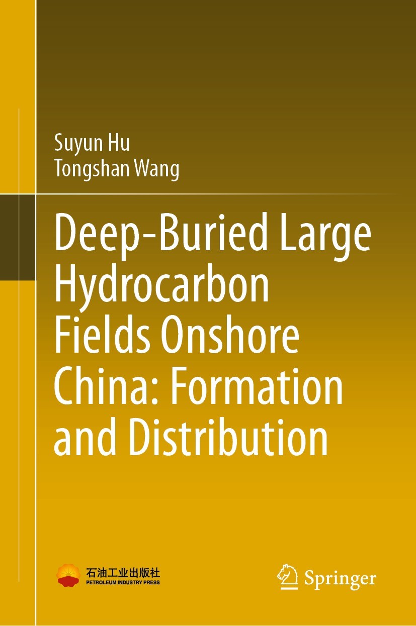 Titlebook: Deep-Buried Large Hydrocarbon Fields Onshore China: Formation and Distribution; Suyun Hu,Tongshan Wang Book 2021 Petroleum Industry Press Titlebook: Deep-Buried Large Hydrocarbon Fields Onshore China: Formation and Distribution; Suyun Hu,Tongshan Wang Book 2021 Petroleum Industry Press