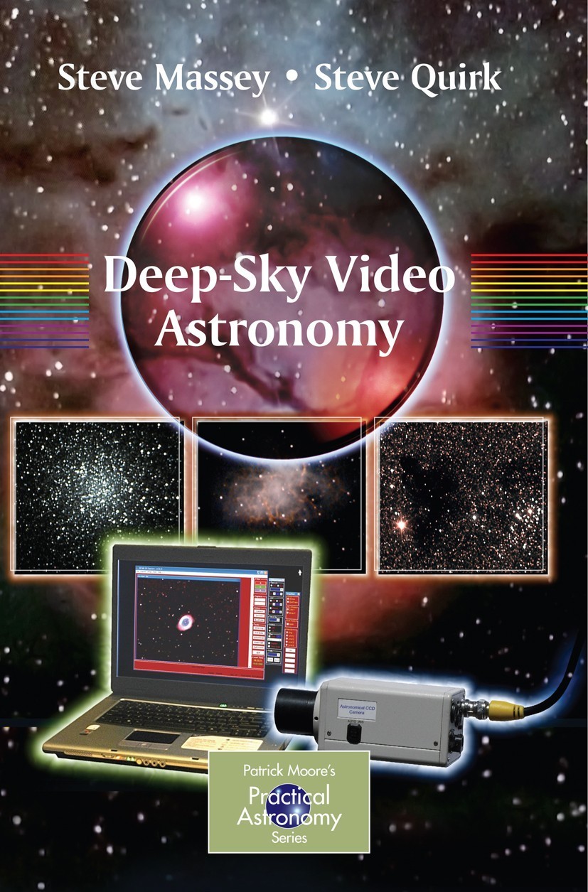 Titlebook: Deep-Sky Video Astronomy; Steve Quirk,Steve Massey Book 2009 Springer-Verlag New York 2009 CCD.Video Astronomy book.accessories for astrop Titlebook: Deep-Sky Video Astronomy; Steve Quirk,Steve Massey Book 2009 Springer-Verlag New York 2009 CCD.Video Astronomy book.accessories for astrop