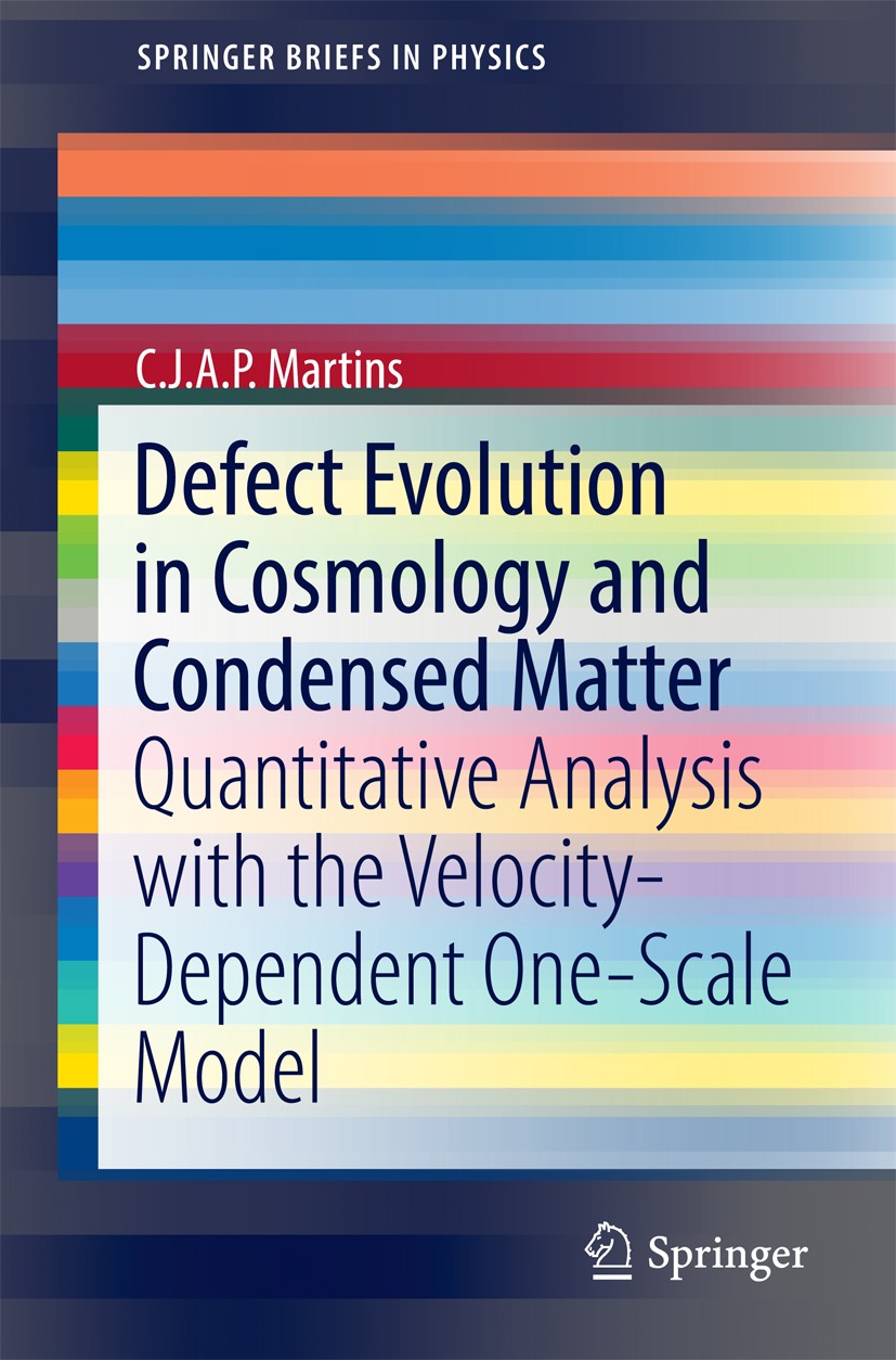 Titlebook: Defect Evolution in Cosmology and Condensed Matter; Quantitative Analysi C.J.A.P. Martins Book 2016 The Author(s) 2016 Cosmic strings.Cosmi Titlebook: Defect Evolution in Cosmology and Condensed Matter; Quantitative Analysi C.J.A.P. Martins Book 2016 The Author(s) 2016 Cosmic strings.Cosmi