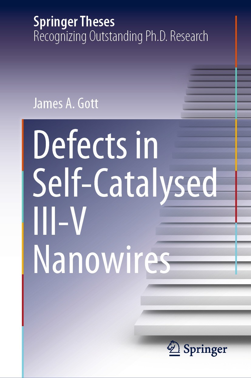 Titlebook: Defects in Self-Catalysed III-V Nanowires; James A. Gott Book 2022 The Editor(s) (if applicable) and The Author(s), under exclusive licens Titlebook: Defects in Self-Catalysed III-V Nanowires; James A. Gott Book 2022 The Editor(s) (if applicable) and The Author(s), under exclusive licens