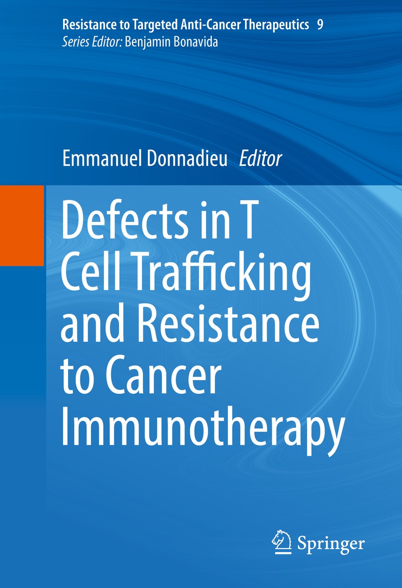 Titlebook: Defects in T Cell Trafficking and Resistance to Cancer Immunotherapy; Emmanuel Donnadieu Book 2016 Springer International Publishing Switz Titlebook: Defects in T Cell Trafficking and Resistance to Cancer Immunotherapy; Emmanuel Donnadieu Book 2016 Springer International Publishing Switz