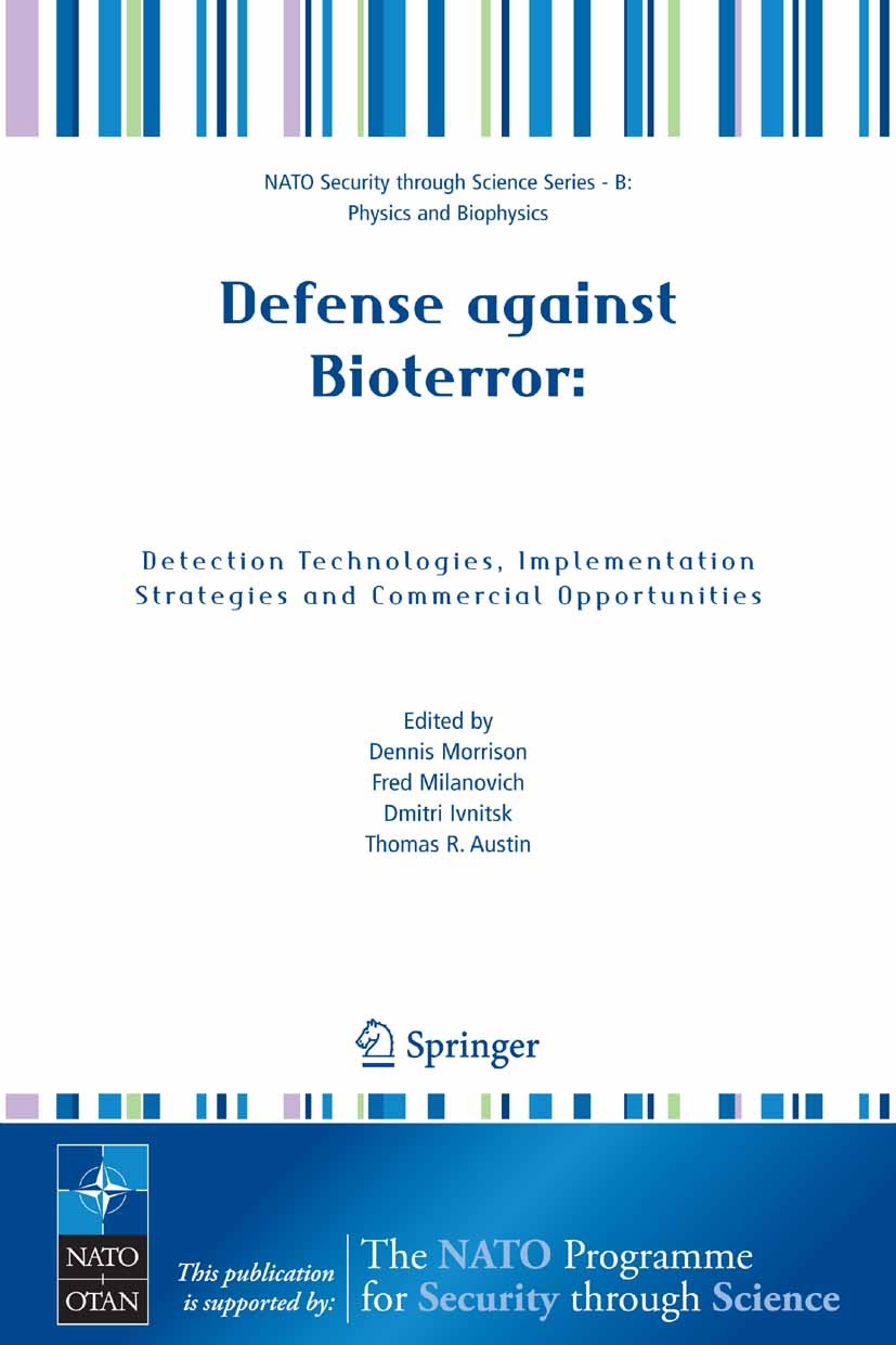 Titlebook: Defense against Bioterror: Detection Technologies, Implementation Strategies and Commercial Opportun; Proceedings of the N Dennis Morrison, Titlebook: Defense against Bioterror: Detection Technologies, Implementation Strategies and Commercial Opportun; Proceedings of the N Dennis Morrison,