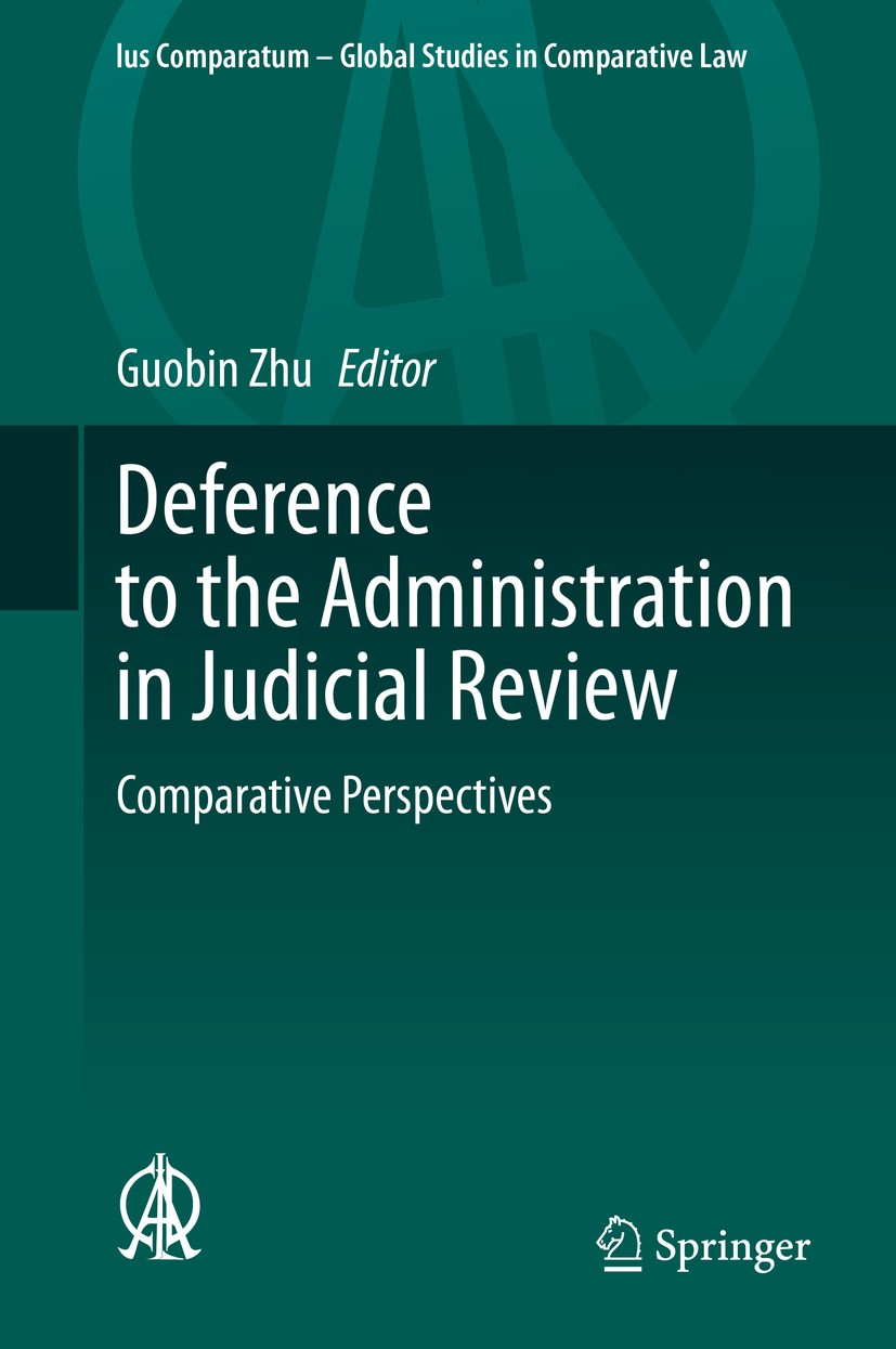 Titlebook: Deference to the Administration in Judicial Review; Comparative Perspect Guobin Zhu Conference proceedings 2019 Springer Nature Switzerland Titlebook: Deference to the Administration in Judicial Review; Comparative Perspect Guobin Zhu Conference proceedings 2019 Springer Nature Switzerland