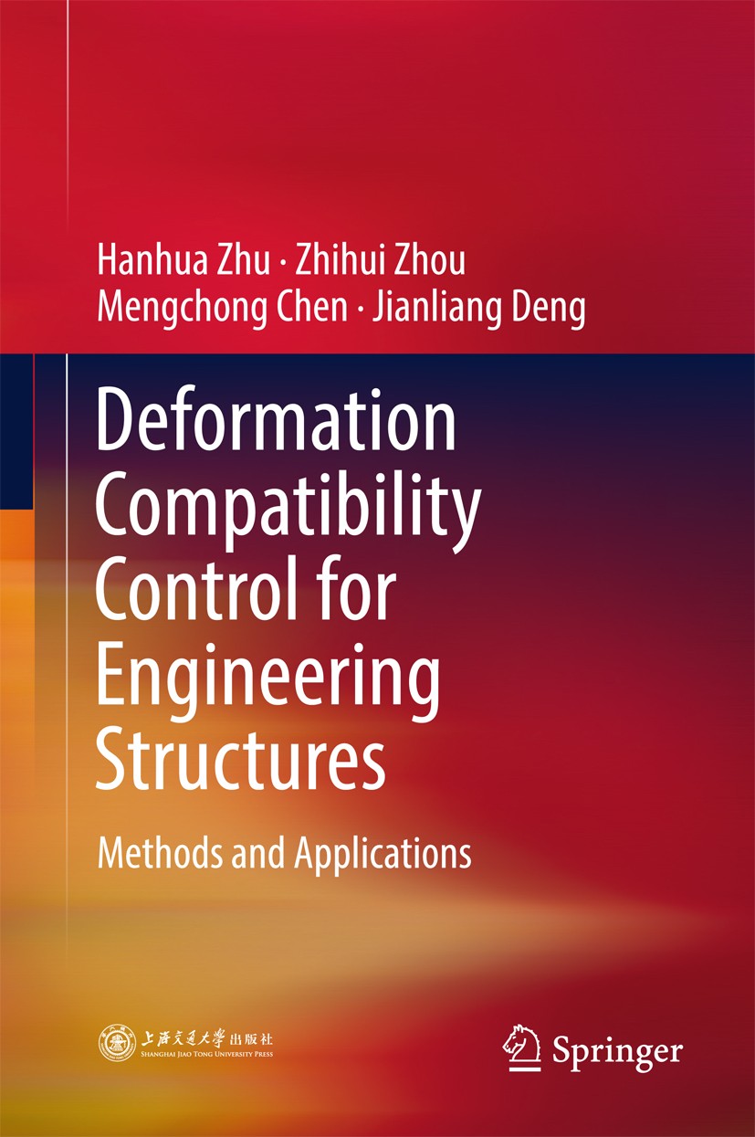 Titlebook: Deformation Compatibility Control for Engineering Structures; Methods and Applicat Hanhua Zhu,Zhihui Zhou,Jianliang Deng Book 2017 Shanghai Titlebook: Deformation Compatibility Control for Engineering Structures; Methods and Applicat Hanhua Zhu,Zhihui Zhou,Jianliang Deng Book 2017 Shanghai