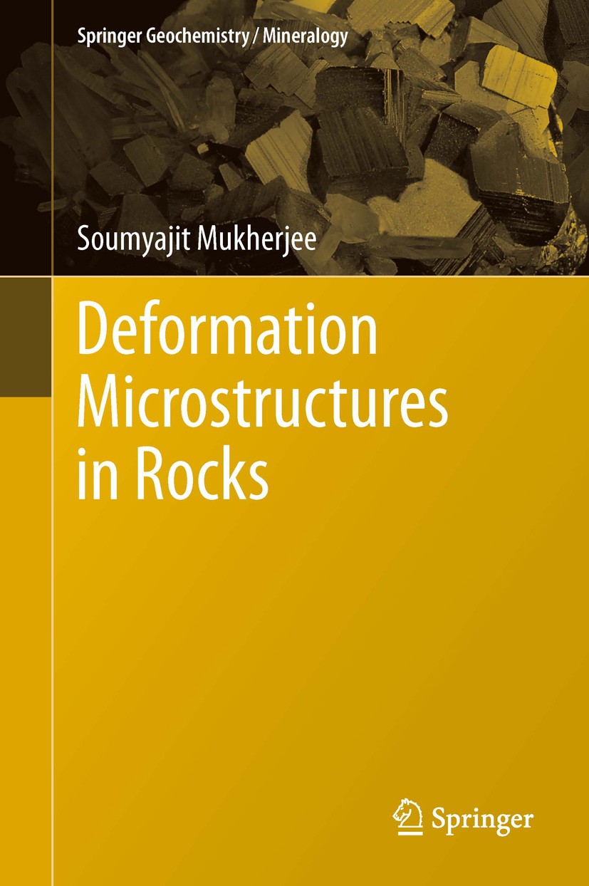 Titlebook: Deformation Microstructures in Rocks; Soumyajit Mukherjee Book 2013 Springer-Verlag Berlin Heidelberg 2013 Deformation.Microstructure.Micr Titlebook: Deformation Microstructures in Rocks; Soumyajit Mukherjee Book 2013 Springer-Verlag Berlin Heidelberg 2013 Deformation.Microstructure.Micr