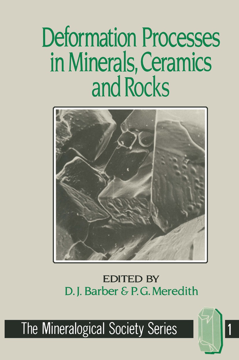 Titlebook: Deformation Processes in Minerals, Ceramics and Rocks; David J. Barber,Philip G. Meredith Book 1990 D. J. Barber, P. G. Meredith & contrib Titlebook: Deformation Processes in Minerals, Ceramics and Rocks; David J. Barber,Philip G. Meredith Book 1990 D. J. Barber, P. G. Meredith & contrib