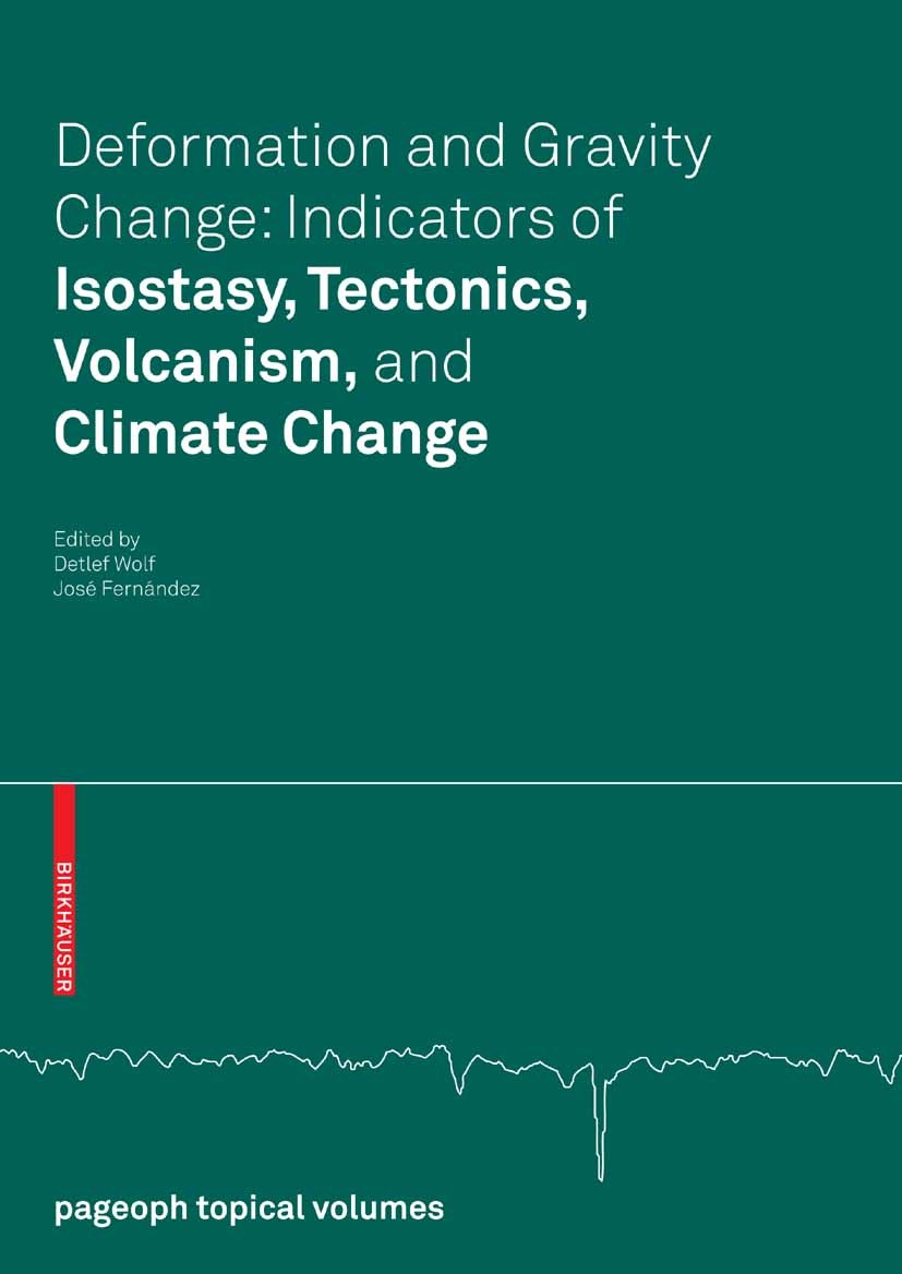 Titlebook: Deformation and Gravity Change: Indicators of Isostasy, Tectonics, Volcanism, and Climate Change; Detlef Wolf,José Fernández Conference pr Titlebook: Deformation and Gravity Change: Indicators of Isostasy, Tectonics, Volcanism, and Climate Change; Detlef Wolf,José Fernández Conference pr
