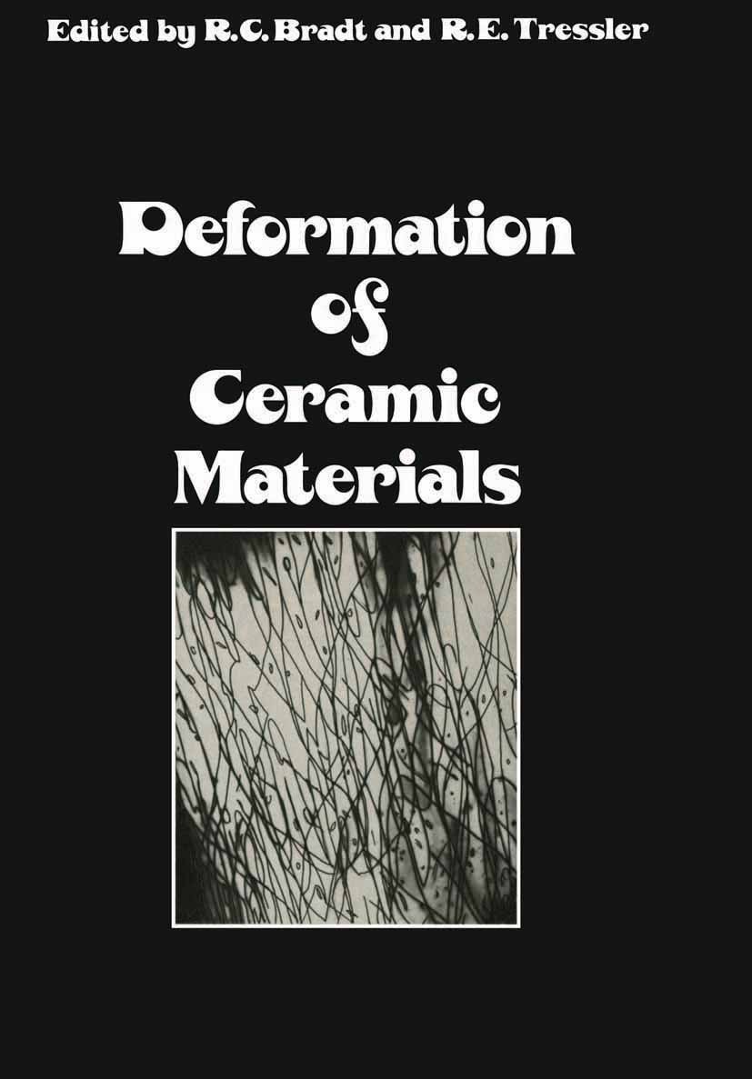 Titlebook: Deformation of Ceramic Materials; R. C. Bradt (Associate Professor),R. E. Tressler ( Book 1975 Plenum Press, New York 1975 Al2O3.ceramics. Titlebook: Deformation of Ceramic Materials; R. C. Bradt (Associate Professor),R. E. Tressler ( Book 1975 Plenum Press, New York 1975 Al2O3.ceramics.