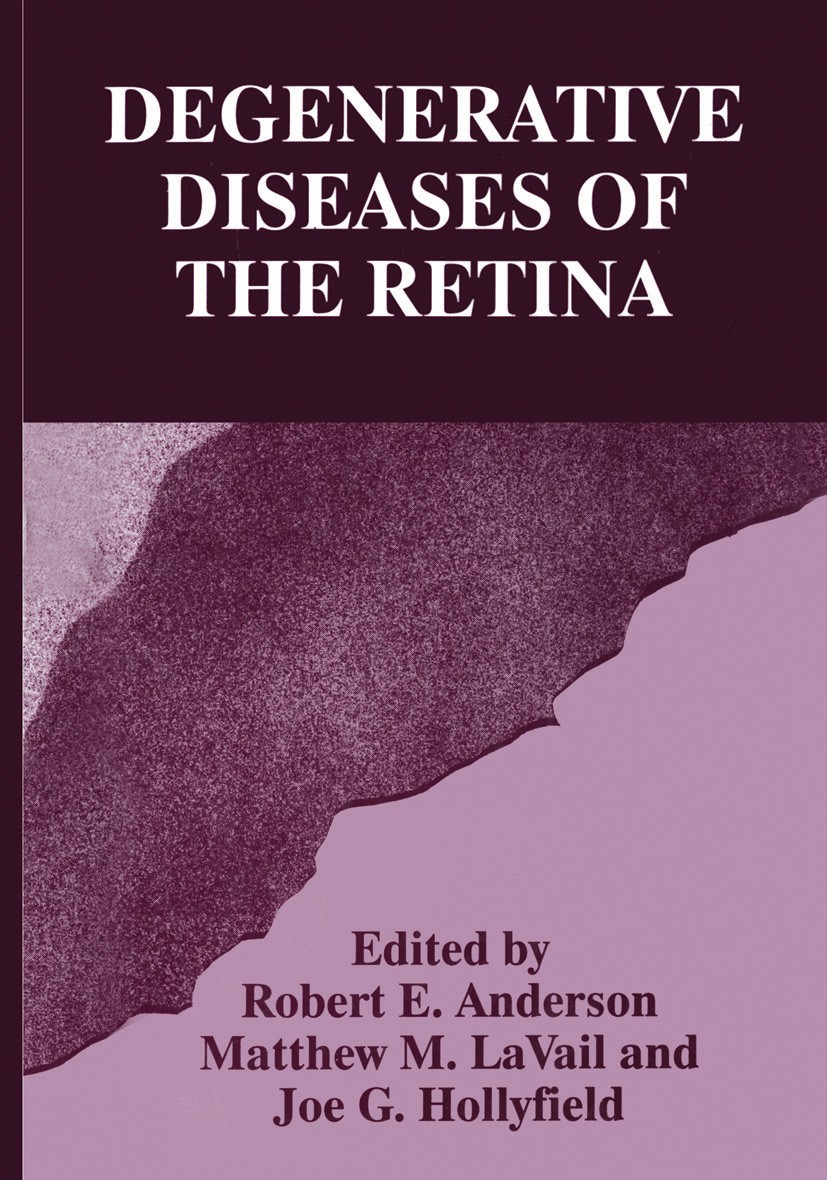 Titlebook: Degenerative Diseases of the Retina; Robert E. Anderson,Matthew M. LaVail,Joe G. Hollyf Book 1995 Springer Science+Business Media New York Titlebook: Degenerative Diseases of the Retina; Robert E. Anderson,Matthew M. LaVail,Joe G. Hollyf Book 1995 Springer Science+Business Media New York