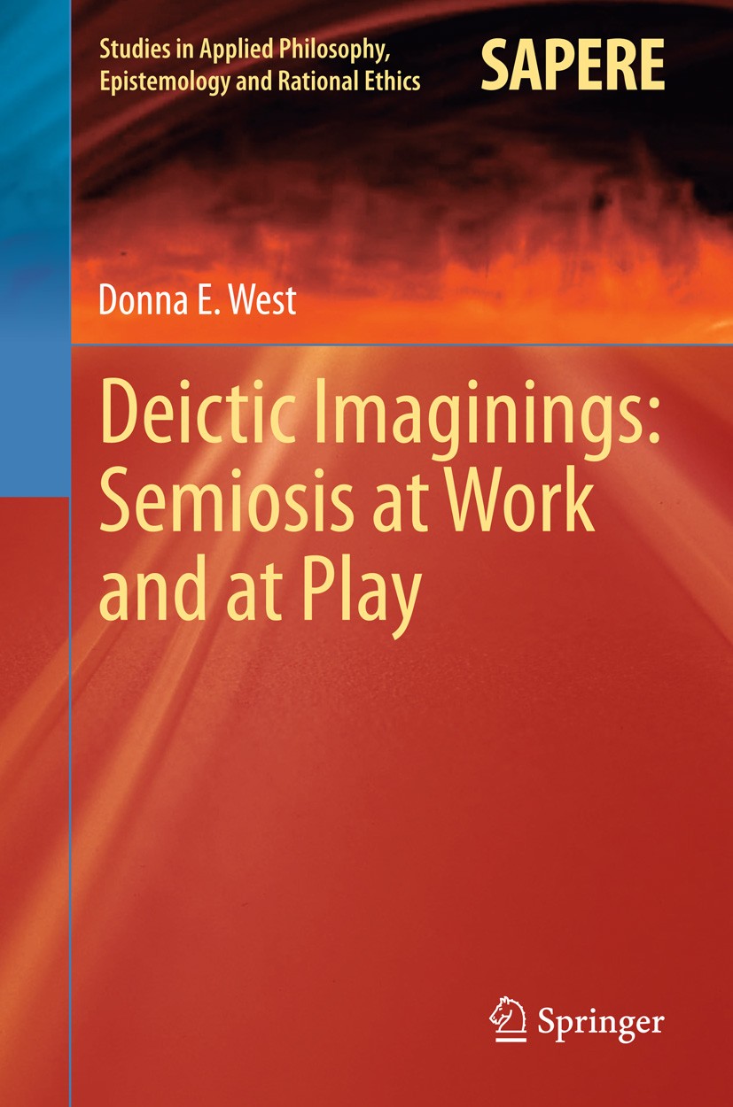 Titlebook: Deictic Imaginings: Semiosis at Work and at Play; Donna E West Book 2014 Springer-Verlag Berlin Heidelberg 2014 Bühler.Deictics.Demonstrat Titlebook: Deictic Imaginings: Semiosis at Work and at Play; Donna E West Book 2014 Springer-Verlag Berlin Heidelberg 2014 Bühler.Deictics.Demonstrat