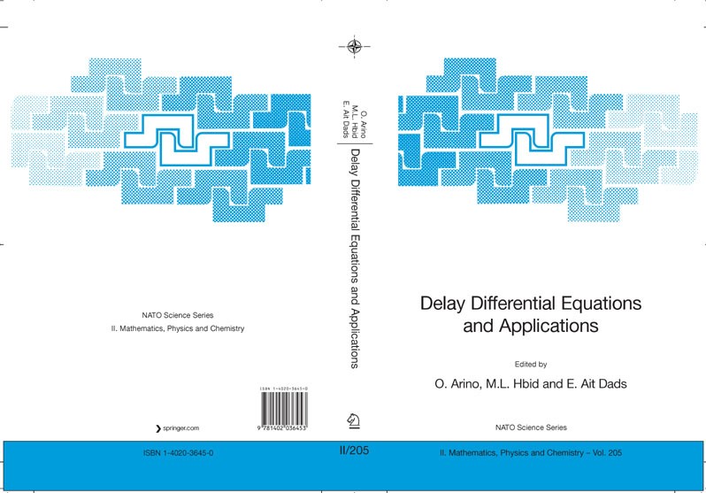 Titlebook: Delay Differential Equations and Applications; Proceedings of the N O. Arino,M.L. Hbid,E. Ait Dads Conference proceedings 20061st edition S Titlebook: Delay Differential Equations and Applications; Proceedings of the N O. Arino,M.L. Hbid,E. Ait Dads Conference proceedings 20061st edition S