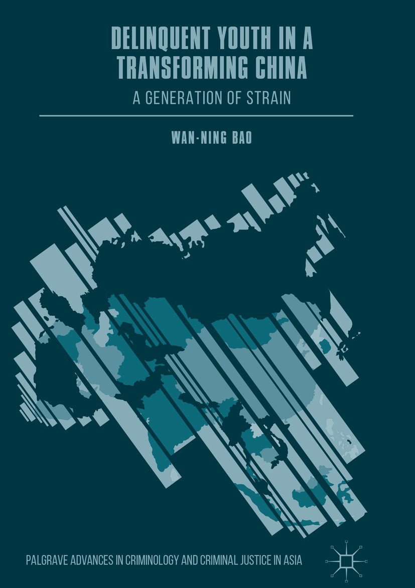 Titlebook: Delinquent Youth in a Transforming China; A Generation of Stra Wan-Ning Bao Book 2017 The Editor(s) (if applicable) and The Author(s), unde Titlebook: Delinquent Youth in a Transforming China; A Generation of Stra Wan-Ning Bao Book 2017 The Editor(s) (if applicable) and The Author(s), unde