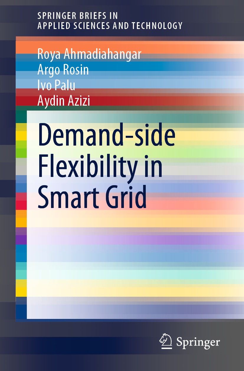 Titlebook: Demand-side Flexibility in Smart Grid; Roya Ahmadiahangar,Argo Rosin,Aydin Azizi Book 2020 The Author(s), under exclusive license to Sprin Titlebook: Demand-side Flexibility in Smart Grid; Roya Ahmadiahangar,Argo Rosin,Aydin Azizi Book 2020 The Author(s), under exclusive license to Sprin