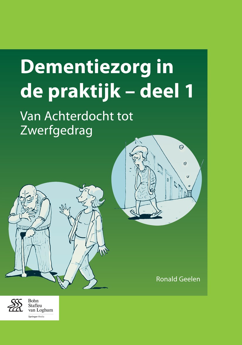 Titlebook: Dementiezorg in de praktijk, deel 1; Van Achterdocht tot Ronald Geelen Book 2015Latest edition Bohn Stafleu van Loghum 2015 advies dementi Titlebook: Dementiezorg in de praktijk, deel 1; Van Achterdocht tot Ronald Geelen Book 2015Latest edition Bohn Stafleu van Loghum 2015 advies dementi